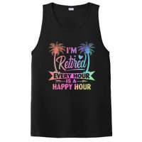 I'm Retired Every Hour Is A Happy Hour Retirement Tie Dye PosiCharge Competitor Tank