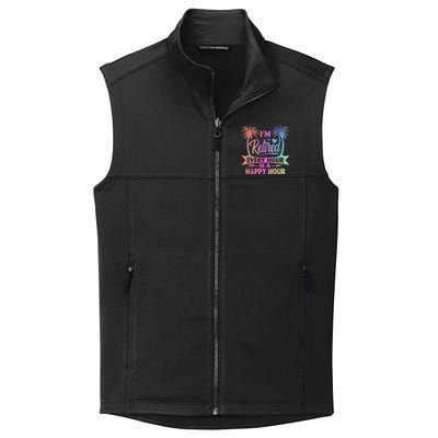 I'm Retired Every Hour Is A Happy Hour Retirement Tie Dye Collective Smooth Fleece Vest