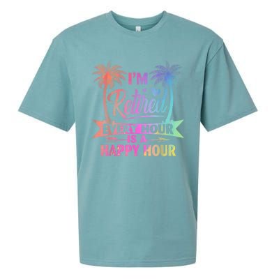 I'm Retired Every Hour Is A Happy Hour Retirement Tie Dye Sueded Cloud Jersey T-Shirt