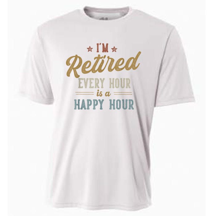 IM Retired Every Hour Is A Happy Hour Funny Retirement Cooling Performance Crew T-Shirt