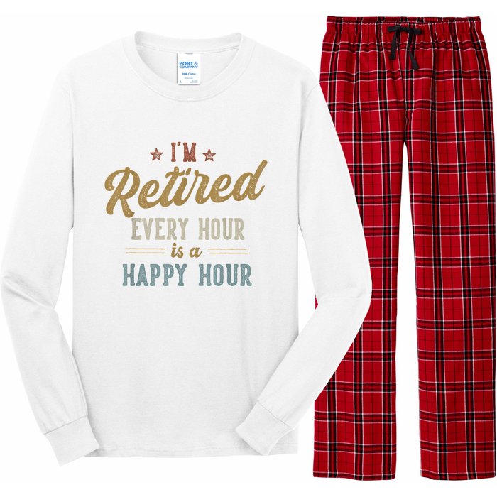 IM Retired Every Hour Is A Happy Hour Funny Retirement Long Sleeve Pajama Set