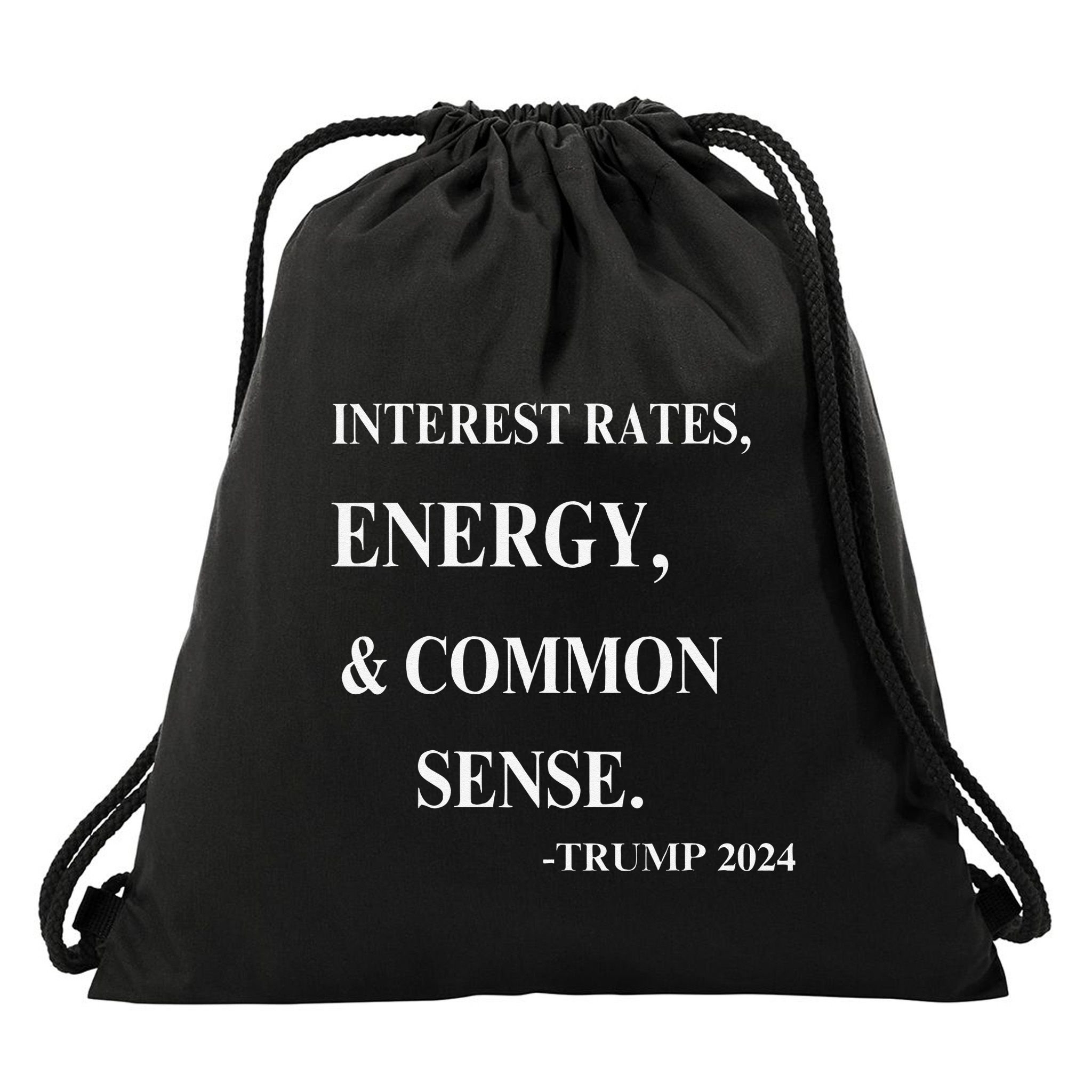 Interest Rates Energy & Common Sense Trump Saying Drawstring Bag