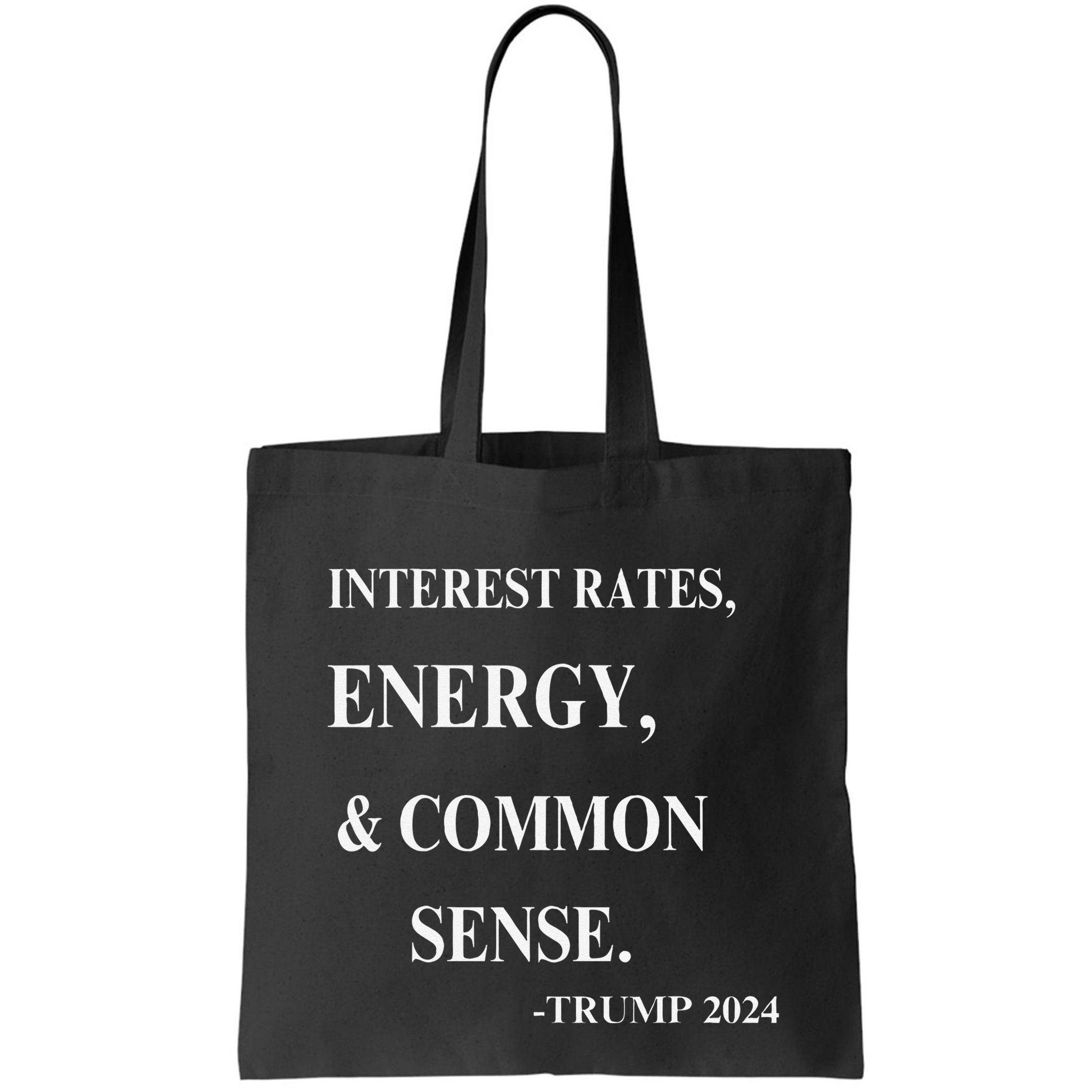 Interest Rates Energy & Common Sense Trump Saying Bag