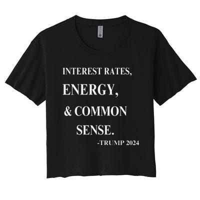 Interest Rates Energy & Common Sense Trump Saying Women's Crop Top Tee