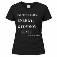 Interest Rates Energy & Common Sense Trump Saying Women's T-Shirt