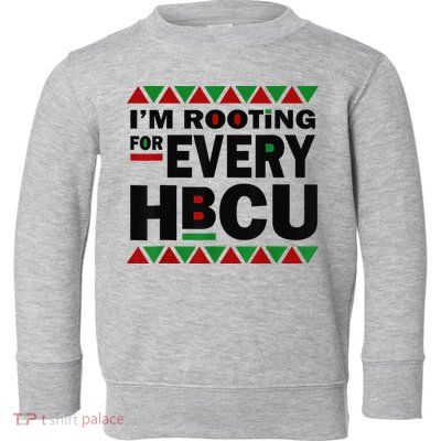I'm Rooting For Every HBCU Black History Month African Pride Toddler Sweatshirt