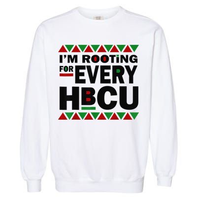 I'm Rooting For Every HBCU Black History Month African Pride Garment-Dyed Sweatshirt