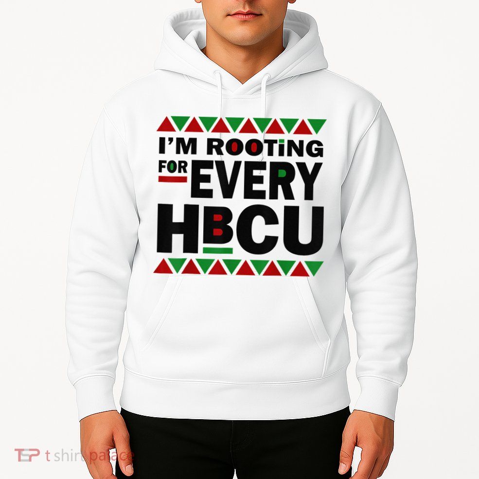 I'm Rooting For Every HBCU Black History Month African Pride Hoodie