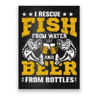 I Rescue Fish From Water Beer From Bottle Funny Fishing Poster