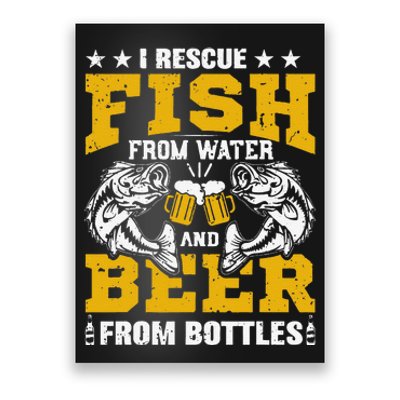 I Rescue Fish From Water Beer From Bottle Funny Fishing Poster