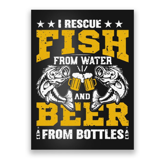 I Rescue Fish From Water Beer From Bottle Funny Fishing Poster