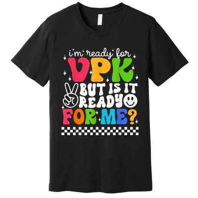 I'm Ready for VPK Grade First Day Of School Teacher Premium T-Shirt