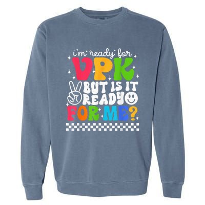 I'm Ready for VPK Grade First Day Of School Teacher Garment-Dyed Sweatshirt