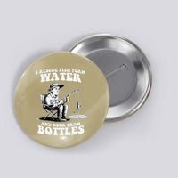 I Rescue Fish Form Water And Beer From Bottles Button