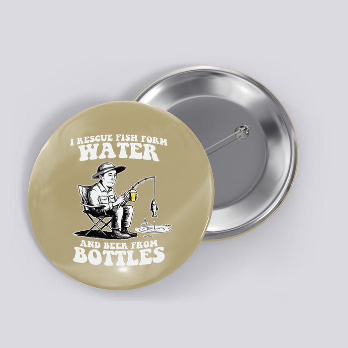I Rescue Fish Form Water And Beer From Bottles Button