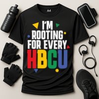 IM Rooting For Every Hbcu African American Performance Shirt