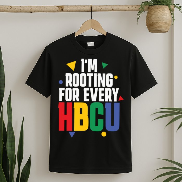 IM Rooting For Every Hbcu African American T-Shirt