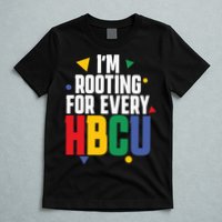 IM Rooting For Every Hbcu African American T-Shirt