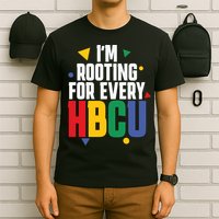 IM Rooting For Every Hbcu African American T-Shirt