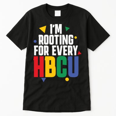 IM Rooting For Every Hbcu African American Tall T-Shirt