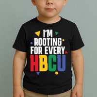 IM Rooting For Every Hbcu African American Toddler T-Shirt