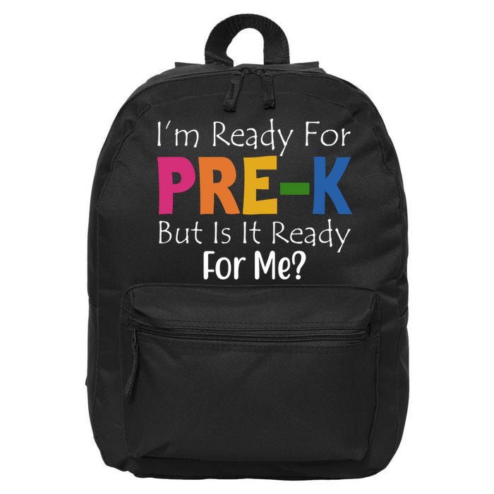 Im Ready For Pre K But Is It Ready For Me 16 in Basic Backpack