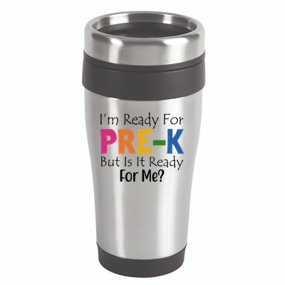 Im Ready For Pre K But Is It Ready For Me 16oz Travel Tumbler