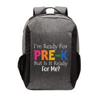 Im Ready For Pre K But Is It Ready For Me Vector Backpack