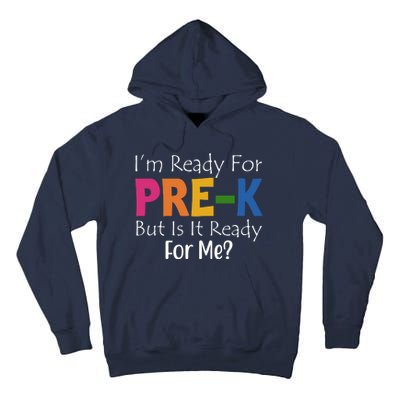 Im Ready For Pre K But Is It Ready For Me Tall Hoodie