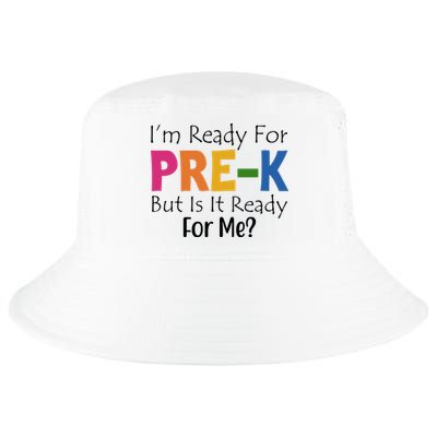 Im Ready For Pre K But Is It Ready For Me Cool Comfort Performance Bucket Hat