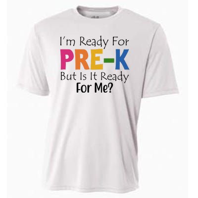 Im Ready For Pre K But Is It Ready For Me Cooling Performance Crew T-Shirt