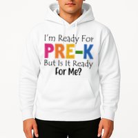 Im Ready For Pre K But Is It Ready For Me Hoodie
