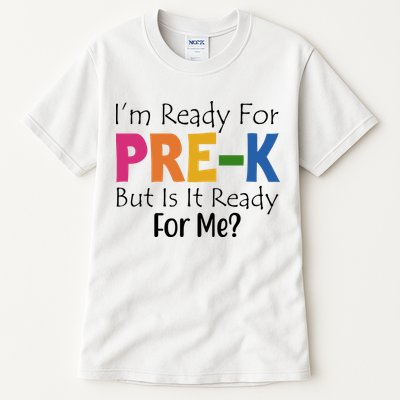 Im Ready For Pre K But Is It Ready For Me Tall T-Shirt