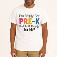Im Ready For Pre K But Is It Ready For Me Tall T-Shirt