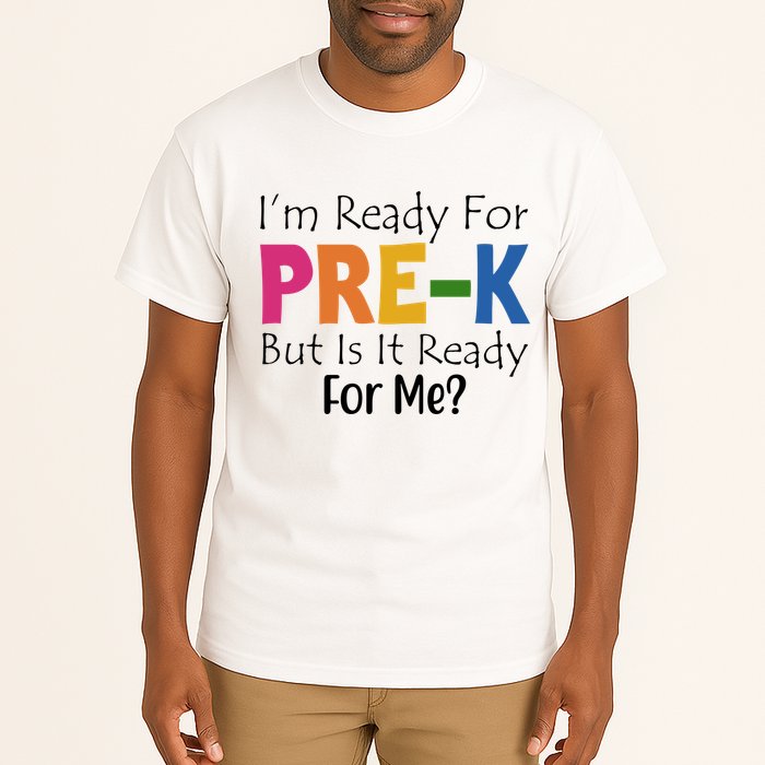 Im Ready For Pre K But Is It Ready For Me Tall T-Shirt
