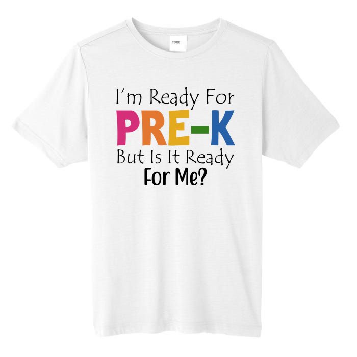 Im Ready For Pre K But Is It Ready For Me Tall Fusion ChromaSoft Performance T-Shirt