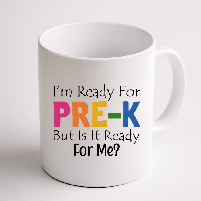 Im Ready For Pre K But Is It Ready For Me Mug
