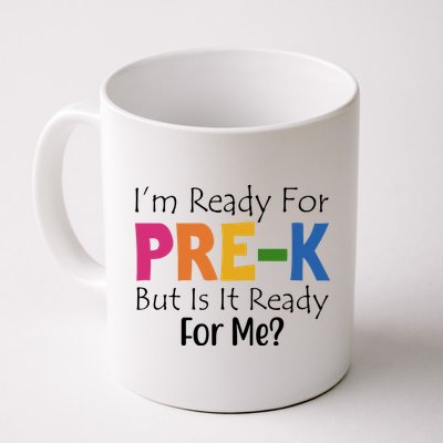 Im Ready For Pre K But Is It Ready For Me Mug