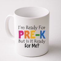 Im Ready For Pre K But Is It Ready For Me Mug