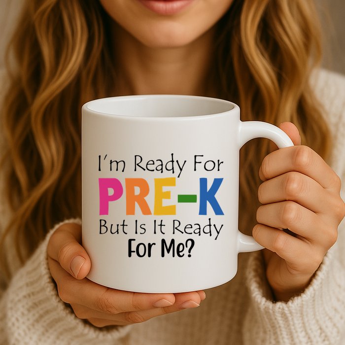 Im Ready For Pre K But Is It Ready For Me Mug