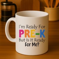 Im Ready For Pre K But Is It Ready For Me Mug