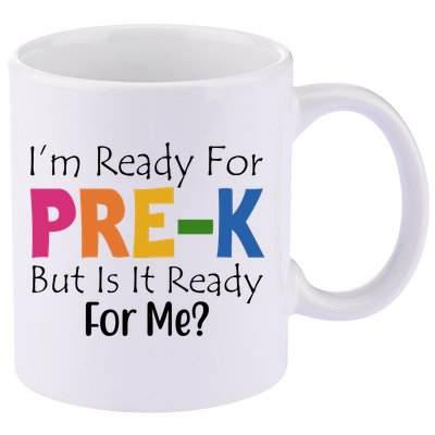 Im Ready For Pre K But Is It Ready For Me 11oz C Handle Ceramic Mug