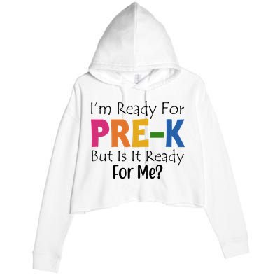 Im Ready For Pre K But Is It Ready For Me Crop Fleece Hoodie