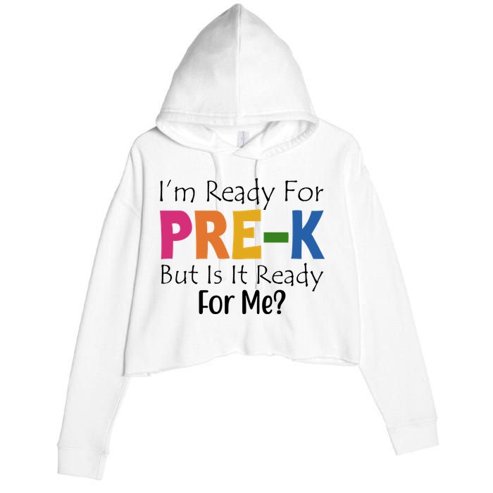 Im Ready For Pre K But Is It Ready For Me Crop Fleece Hoodie