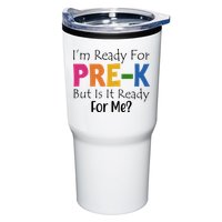 Im Ready For Pre K But Is It Ready For Me Tumbler