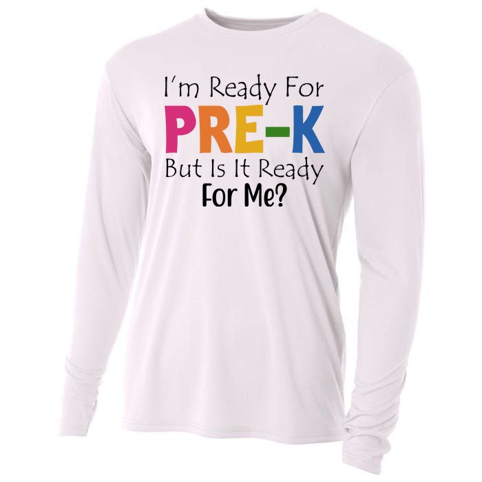 Im Ready For Pre K But Is It Ready For Me Cooling Performance Long Sleeve Crew