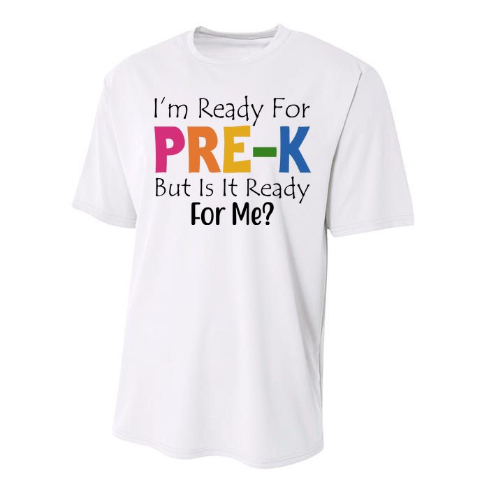 Im Ready For Pre K But Is It Ready For Me Performance Sprint T-Shirt