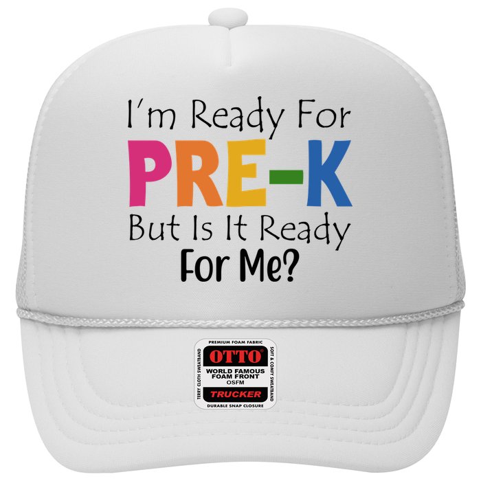 Im Ready For Pre K But Is It Ready For Me Trucker Hat