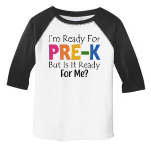 Im Ready For Pre K But Is It Ready For Me Toddler Fine Jersey T-Shirt