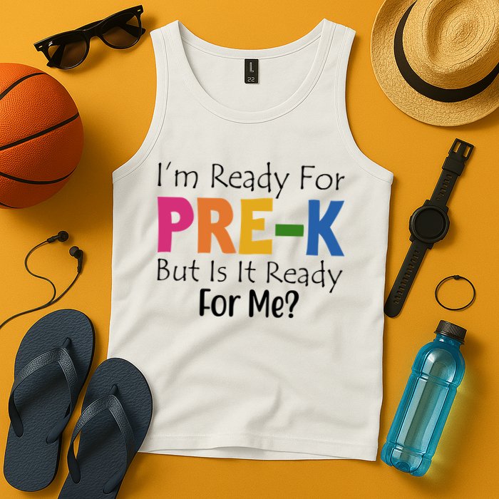 Im Ready For Pre K But Is It Ready For Me Tank Top